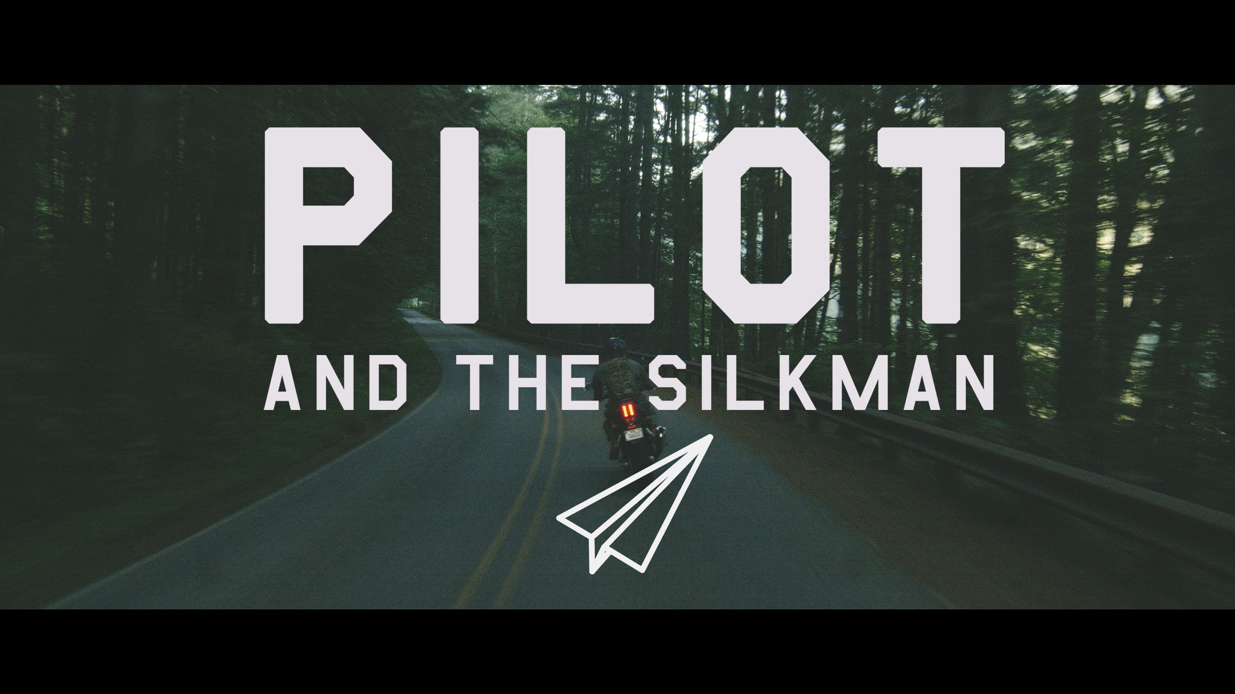 Pilot and the Silkman FIlm Drop
